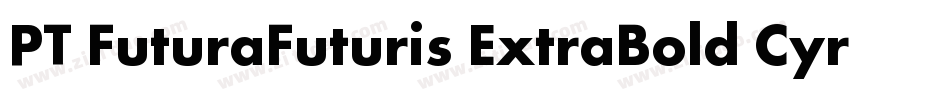 PT FuturaFuturis ExtraBold Cyrillic字体转换
